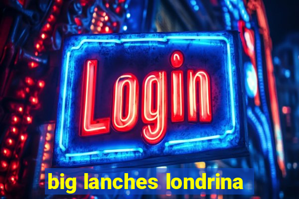 big lanches londrina