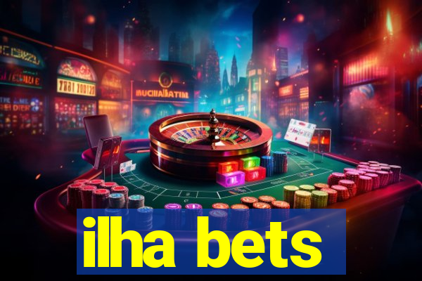 ilha bets