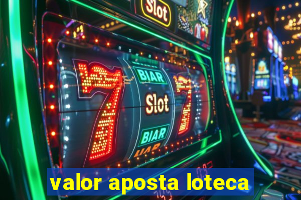 valor aposta loteca