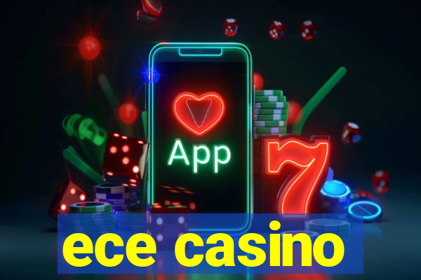 ece casino