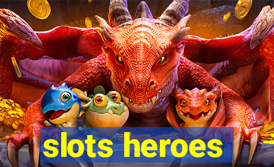 slots heroes