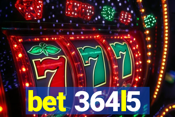 bet 364l5