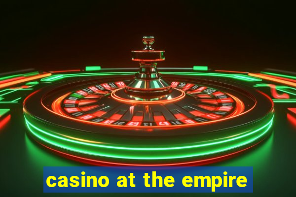 casino at the empire