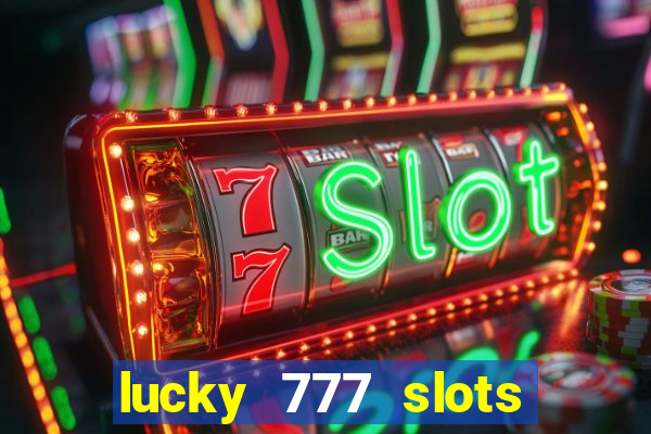 lucky 777 slots real money gcash