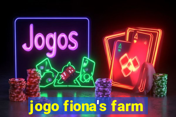 jogo fiona's farm