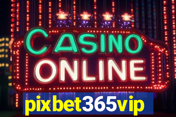 pixbet365vip