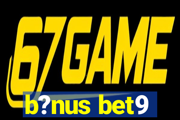 b?nus bet9