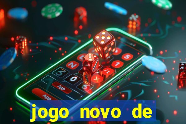 jogo novo de ganhar dinheiro