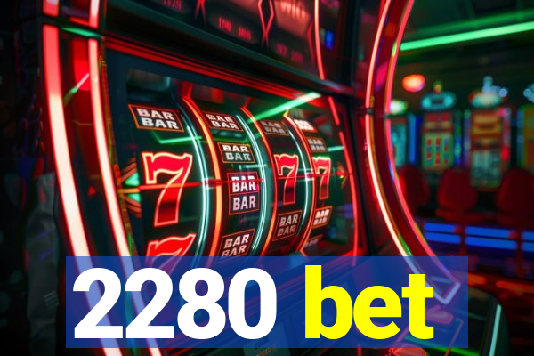 2280 bet