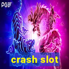 crash slot