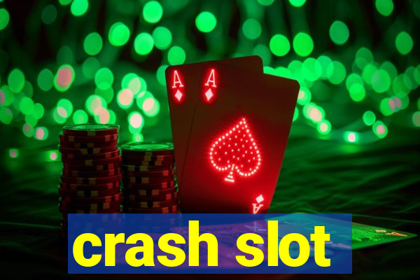 crash slot