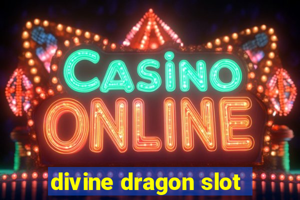 divine dragon slot