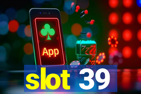 slot 39