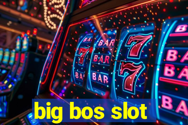 big bos slot