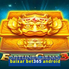 baixar bet365 android