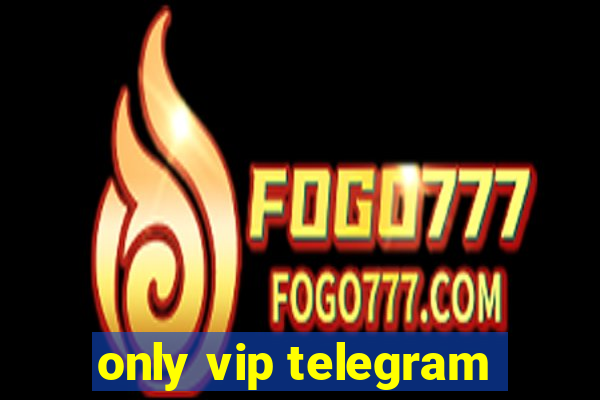 only vip telegram