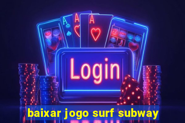 baixar jogo surf subway