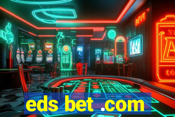 eds bet .com