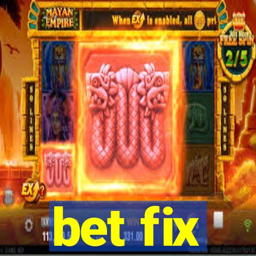 bet fix