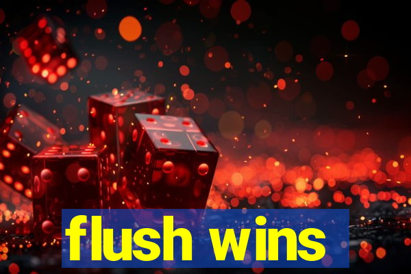 flush wins