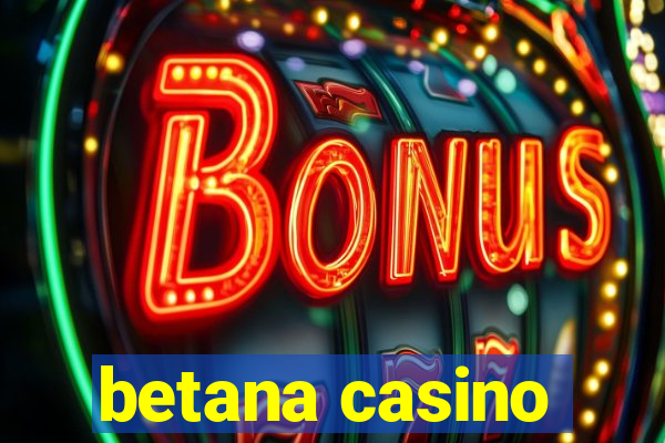 betana casino