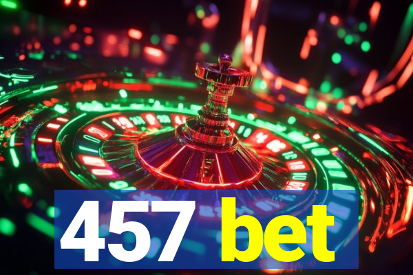 457 bet