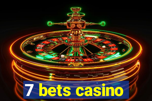 7 bets casino