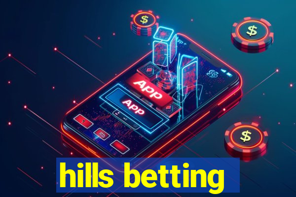 hills betting