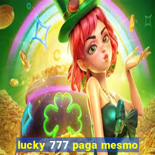 lucky 777 paga mesmo