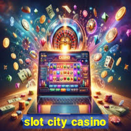 slot city casino