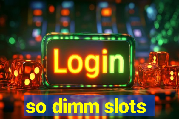 so dimm slots