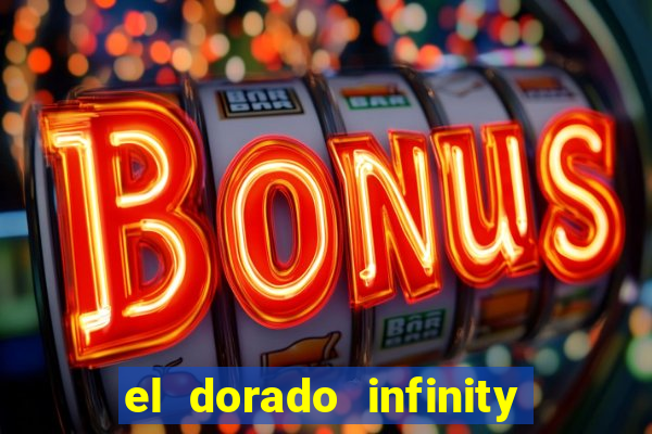 el dorado infinity reels slot