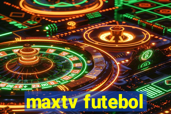 maxtv futebol