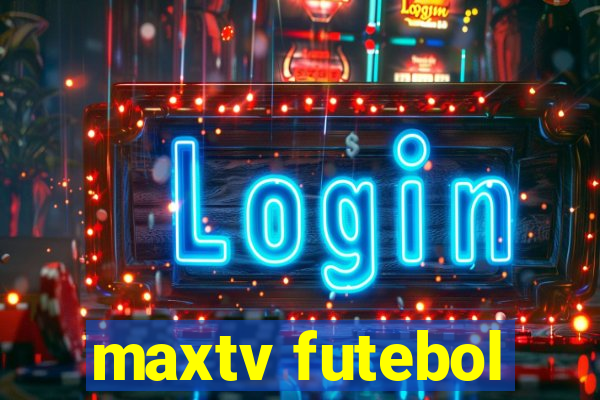 maxtv futebol