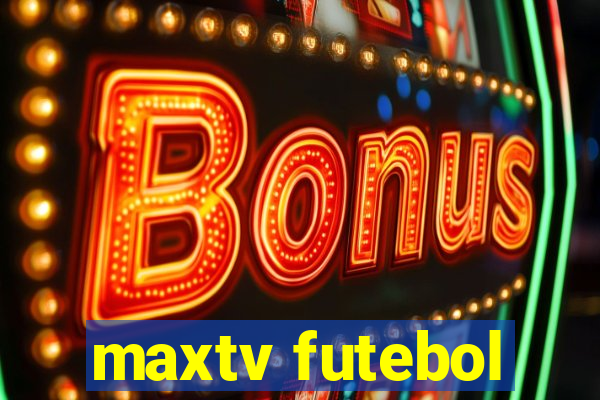 maxtv futebol