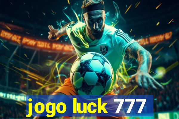 jogo luck 777