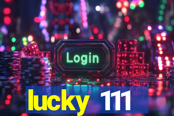 lucky 111