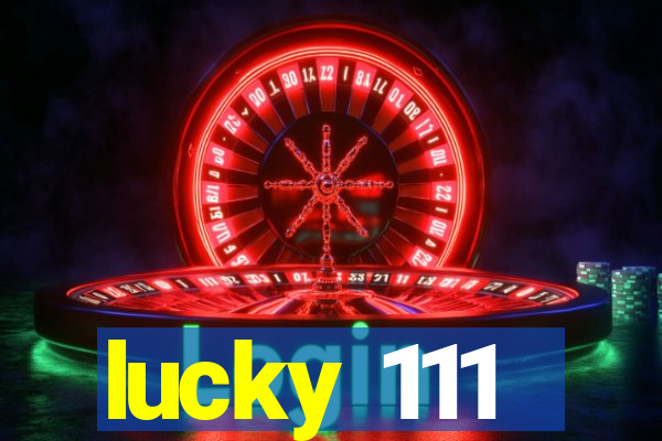 lucky 111