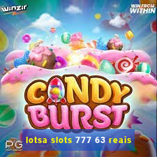 lotsa slots 777 63 reais