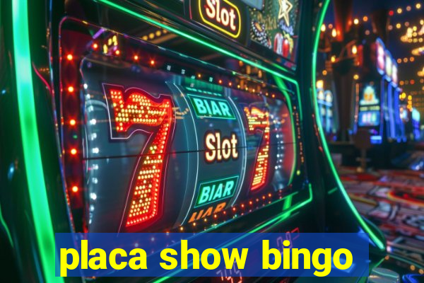 placa show bingo