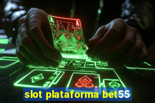 slot plataforma bet55