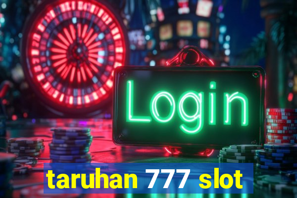 taruhan 777 slot