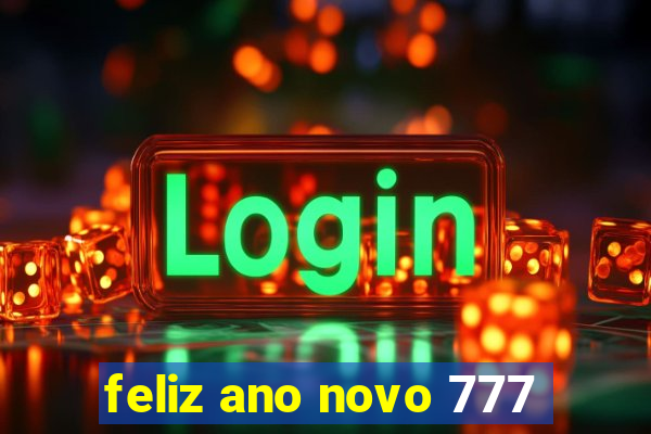 feliz ano novo 777