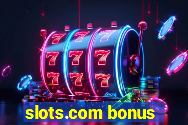 slots.com bonus