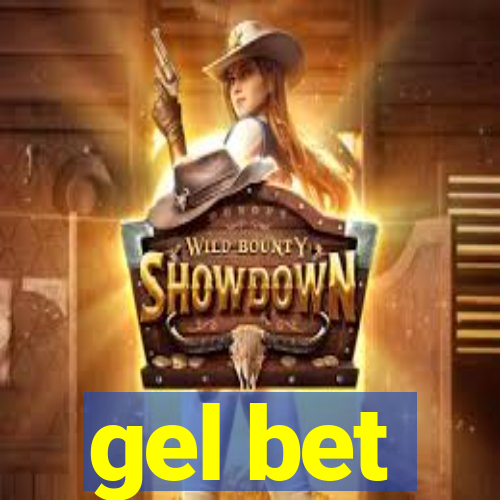 gel bet