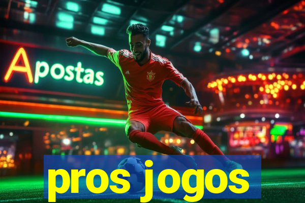 pros jogos