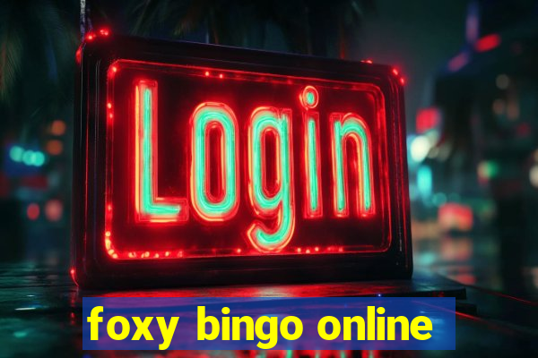 foxy bingo online