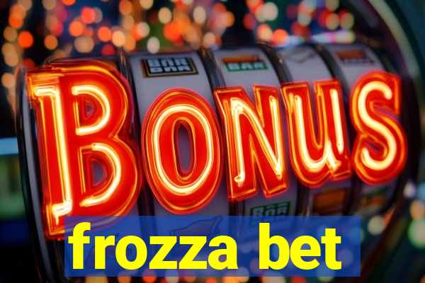 frozza bet