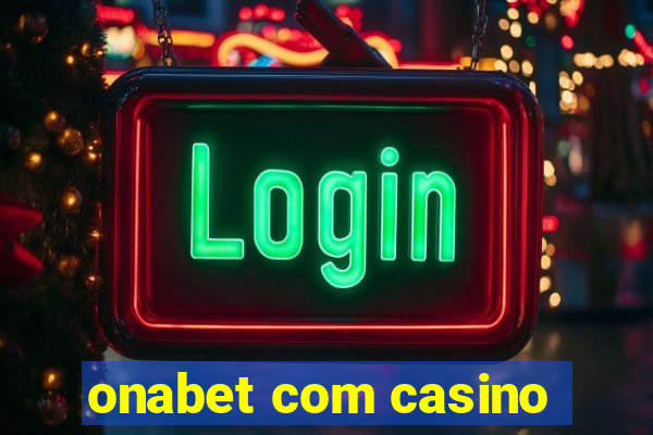 onabet com casino