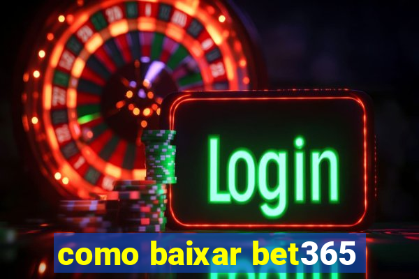 como baixar bet365